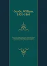 The divine rule of Faith and practice; or, A defence of the Catholic doctrine that Holy Scripture has been, since the times of the Apostles, the sole divine rule of faith and practice to the Church, against the dangerous errors of the authors of t... - William Goode