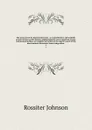 The great events by famous historians ; a comprehensive and readable account of the world's history, emphasizing the more important events, and presenting these as complete narratives in the master-words of the most eminent historians. Supervising... - Rossiter Johnson