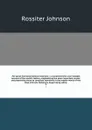 The great events by famous historians ; a comprehensive and readable account of the world's history, emphasizing the more important events, and presenting these as complete narratives in the master-words of the most eminent historians. Supervising... - Rossiter Johnson