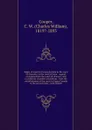 Digest of reports of cases decided in the court of chancery, in the court of error & appeal, on appeal from the court of chancery and in chancery chambers microform : from the establishment of the court in Upper Canada to the present time : with r... - Charles William Cooper