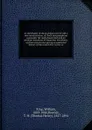 An old chapter of the geological record with a new interpretation, or, Rock-metamorphism (especially the methylosed kind) and its resultant imitations of organisms microform : with an introduction giving an annotated history of the controversy on ... - William King