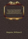 Domestic sanitary drainage and plumbing. Lectures on practical sanitation delivered to plumbers, engineers, and others in the Central Technical Institution, South Kensington, London, under the auspices of the City and guilds of London Institute fo... - William R. Maguire