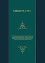 Die Sicherungswerke im Eisenbahnbetricbe. Ein Lehr- und Nachschlagebuch fur Eisenbahn-Betriebsbeamte und Studirende des Eisenbahnwesens enthaltend electrische Telegraphen, Fernsprechanlagen, Lautewerke, Contact-Apparate, Block-Einrichtungen, Signa... - Ernst Schubert