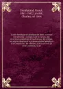 Traite theorique et pratique de droit criminel microforme : comprenant la nature, les caracteres essentiels et la division des crimes, les regles relatives a la responsabilite penale et a la complicite, les offenses statutaires et de droit commun,... - Raoul Dandurand