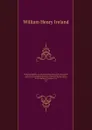 England's topographer, or A new and complete history of the county of Kent; from the earliest records to the present time, including every modern improvement. Embellished with a series of views from original drawings by Geo. Shepherd, H. Gastineau... - W.H. Ireland