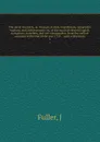 The naval chronicle, or, Voyages, travels, expeditions, remarkable exploits, and atchievements sic, of the most celebrated English navigators, travellers, and sea-commanders, from the earliest accounts to the end of the year 1759 . : with a descri... - J. Fuller