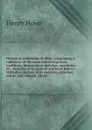 Historical collections of Ohio : containing a collection of the most interesting facts, traditions, biographical sketches, anecdotes, etc. Relating to its general and local history: With descriptions of its counties, principal towns, and villages.... - Henry Howe