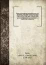 Botany of the northern and middle states; or, A description of the plants found in the United States, north of Virginia, arranged according to the natural system. With a synopsis of the genera according to the Linnaean system--a sketch of the rudi... - Lewis Caleb Beck