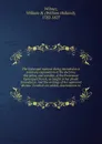 The Episcopal manual. Being intended as a summary explanation of the doctrine, discipline, and worship, of the Protestant Episcopal Church, as taught in her pbulic formularies. And the writings of her approved divines. To which are added, observat... - William Holland Wilmer