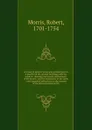 An essay in defence of ancient architecture, or, A parallel of the ancient buildings with the modern : shewing the beauty and harmony of the former, and the irregularity of the latter ; with impartial reflections on the reasons of the abuses intro... - Robert Morris