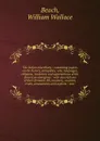 The Indian miscellany : containing papers on the history, antiquities, arts, languages, religions, traditions and superstitions of the American aborigines : with descriptions of their domestic life, manners, customs, traits, amusements and exploit... - William Wallace Beach