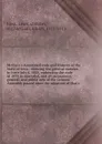 McClain's Annotated code and statutes of the State of Iowa : showing the general statutes in force July 4, 1888, embracing the code of 1873 as amended, and all permanent, general, and public acts of the General Assembly passed since the adoption o... - Iowa. Laws