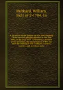 A narrative of the Indian wars in New England : from the first planting thereof in the year 1607, to the year 1677 : containing a relation of the occasion, rise and progress of the war with the Indians in the southern, western, eastern, and northe... - William Hubbard