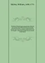 Memoirs of the principal transactions of the last war between the English and French in North America microform : from the commencement of it in 1744, to the conclusion of the treaty at Aix la Chapelle : containing in particular an account of the ... - William Shirley