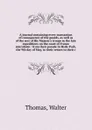 A journal containing every transaction of consequence of the guards, as well as of the rest of His Majesty's troops in the late expeditions on the coast of France microform : from their parade in Hyde-Park, the 9th day of May, to their return to t... - Walter Thomas