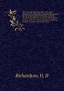 The hive and the honey-bee; with plain directions for obtaining a considerable annual income from this branch of rural economy. To which is added, an account of the diseases of bees, with their remedies; also, remarks as to their enemies, and the ... - H.D. Richardson