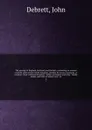 The peerage of England, Scotland, and Ireland : containing an account of all the peers of the United Kingdom, whether by tenure, summons, or creation : their collateral branches : births, marriages, and issue : family names, and titles of eldest s... - John Debrett