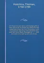 An historical narrative and topographical description of Louisiana and West-Florida, comprehending the river Mississippi with its principal branches and settlementss, and the rivers Pearl, Pascagoula . &c. . with directions for sailing into all th... - Thomas Hutchins