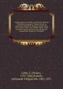 Voyage autour du monde, execute par ordre de Sa Majeste l'empereur Nicolas Ier, sur la corvette Le Seniavine, dans les annees 1826, 1827, 1828 et 1829 / par Frederic Lutke. Tome troisieme contenant les travaux de mm. les naturalistes, redige par A... - Fedor Litke