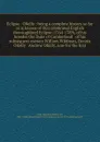 Eclipse & OKelly : being a complete history so far as is known of that celebrated English thoroughbred Eclipse (1764-1789), of his breeder the Duke of Cumberland & of his subsequent owners William Wildman, Dennis OKelly & Andrew OKelly, now for th... - Theodore Andrea Cook