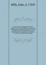 An essay on the management of bees : wherein is shewn the method of rearing those useful insects ; and that the practice of saving their lives when their honey and wax are taken from them was known to the antients sic, and is, in itself, simple an... - John Mills