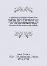 Captain Cook's voyages round the world microform : the first performed in the years 1768, 1769, 1770, 1771; the second in 1772, 1773, 1774, 1775; the third and last in 1776, 1777, 1778, 1779, and 1780; for making discoveries in the northern and so... - James Cook