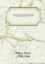American archives : consisting of a collection of authentick records, state papers, debates, and letters and other notices of publick affairs, the whole forming a documentary history of the origin and progress of the North American colonies; of th... - Peter Force