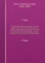 The river of the West microform : life and adventure in the Rocky Mountains and Oregon : embracing events in the life-time of a mountain-man and pioneer : with the early history of the north-western slope, including an account of the fur traders, ... - Frances Fuller Victor