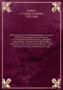 Self-instruction for young gardeners, foresters, bailiffs, land-stewards, and farmers; in arithmetic and book-keeping, geometry, mensuration, and practical trigonometry, mechanics, hydrostatics, and hydraulics, land-surveying, levelling, planning,... - John Claudius Loudon