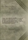 A Letter from a Russian sea-officer, to a person of distinction at the court of St. Petersburgh microform : containing his remarks upon Mr. de l'Isle's chart and memoir, relative to the new discoveries northward and eastward from Kamtschatka : tog... - Gerhard Friedrich Müller