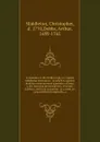 A rejoinder to Mr. Dobb's reply to Captain Middleton microform : in which is expos'd, both his wilful and real ignorance of tides, &c. his Jesuitical prevarications, evasions, falsities, and false reasoning . in a word, an unparalelled disingenuit... - Christopher Middleton