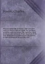 The beautiful life of Christ : the complete story of Christ's life on earth, his parables, miracles and teachings. The Apostles, their missions and journeys. Every incident of the New Testatment explained and illustrated in one continuous interest... - Charles Foster