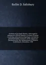 Outlines of geologic history, with especial reference to North America; a series of essays involving a discussion of geologic correlation presented before section E of the American Association for the Advancement of Science in Baltimore, December,... - Rollin D. Salisbury