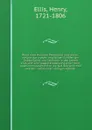 Reise nach Hudsons Meerbusen microform : welche von zweyen englischen Schiffen der Dobbs-Galley und California in den Jahren 1746 und 1747 wegen Entdeckung einer nord-westlichen Durchfahrt in die Sud-See verrichtet worden : nebst einer richtigen A... - Henry Ellis