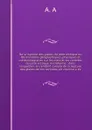 De la rupture des glaces du pole arctique ou Observations geographiques, physiques et meteorologiques sur les mers et les contrees du pole arctique microforme : dans lesquelles, en rendant compte de la rupture des glaces de ces contrees, on cherch... - 