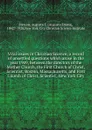 Vital issues in Christian Science; a record of unsettled questions which arose in the year 1909, between the directors of the Mother Church, the First Church of Christ, Scientist, Boston, Massachusetts, and First Church of Christ, Scientist, New Y... - Augusta Emma Stetson