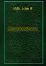 Heat. Science and philosophy of its production and application to the warming and ventilation of buildings, the absorbing and transmitting power of different boiler and radiator surfaces with steam and water circulation. Ventilation by fans and wa... - John H. Mills