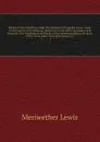 History of the expedition under the command of Captains Lewis & Clark, to the sources of the Missouri, thence across the Rocky mountains and down the river Columbia to the Pacific ocean, performed during the years 1804-5-6, by order of the governm... - Meriwether Lewis