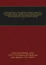 Lettres americaines : dans lesquelles on examine l'origine, l'etat civil, politique, militaire & religieux, les arts, l'industrie, les sciences, les moeurs, les usages des anciens habitans de l'Amerique; les grandes epoques de la nature, l'ancienn... - Gian Rinaldo Carli