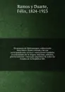 Diccionario de Mejicanismos, coleccion de locuciones i frases viciosas, con sus correspondientes criticas i correcciones fundadas en autoridades de la lengua; maximas, refranes, provincialismos i remoques populares de todos los Estados de la Repub... - F. Ramos y Duarte