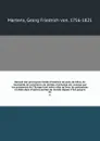 Recueil des principaux traites d'alliance de paix, de treve, de neutralite, de commerce, de limites, d'echange etc. conclus par les puissances de l'Europe tant entre elles qu'avec les puissances et etats dans d'autres parties du monde depuis 1761 ... - Georg Friedrich von Martens