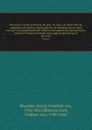Recueil de traites d'alliance, de paix, de treve, de neutralite, de commerce, de limites, d'exchange etc. et plusieurs autres actes servant a la connaissance des relations etrangeres des puissances et etats de l'Europe tant dans leurs rapport mutu... - Georg Friedrich von Martens