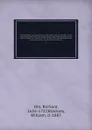 The diplomatic correspondence of the Right Hon. Richard Hill . Envoy extraordinary from the court of St. James to the Duke of Savoy in the reign of Queen Ann from July 1703, to May 1706; supplemental to the history of Europe, and illustrative of t... - Richard Hill