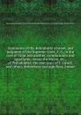 Arguments of the defendants' counsel, and judgment of the Supreme Court, U.S., in the case of Vidal and another, complainants and appellants, versus the Mayor, etc., of Philadelphia, the executors of S. Girard, and others, defendants and appellees... - H. Binney, J. Sergeant, S. Girard, F.F. Vidal