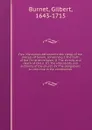 Four discourses delivered to the clergy of the diocess of Sarum, concerning I. The truth of the Christian religion. II. The divinity and death of Christ. III. The infallibility and authority of the church. IV. The obligations to continue in the co... - B. Gilbert