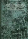 The Works of the Honourable James Wilson, L.L.D., Late One of the Associate Justices of the Supreme Court of the United States, and Professor of Law in the College of Philadelphia: Lectures on law.- v. 3. Lectures on law (concluded) On the history... - J.W. Wilson