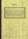 Abrege de l'histoire generale des voyages, contenant ce qu'il y a de plus remarquable, de plus utile et de mieux avere dans les pays oщ les voyageurs ont penetre ; les moeurs des habitans, la religion, les usages, arts et sciences, commerce, manuf... - Prévost