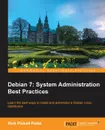 Debian 7. System Administration Best Practices - Rich Pinkall Pollei