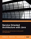 Service Oriented Architecture with Java - Malhar Barai, Vincenzo Caselli, Binildas A. Christudas