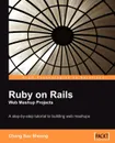 Ruby on Rails Web Mashup Projects - Chang Sau Sheong